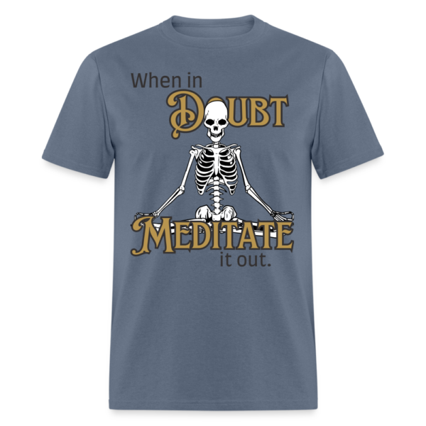 Meditate it out Unisex Classic T-Shirt - Image 42