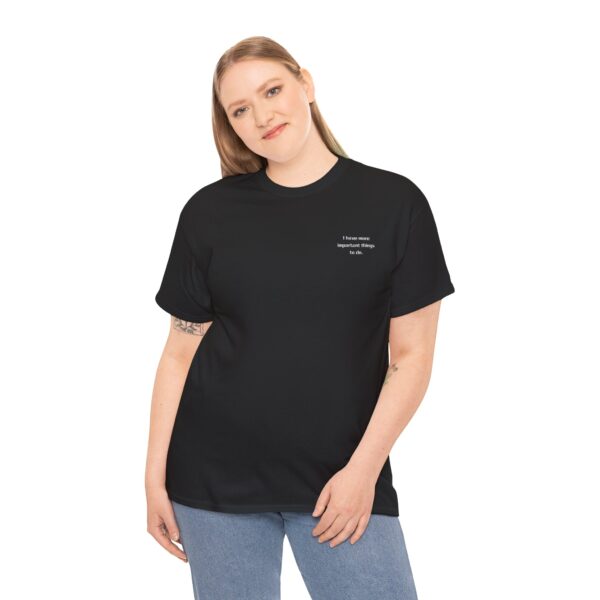 More Important Things Unisex Heavy Cotton Tee - Image 2