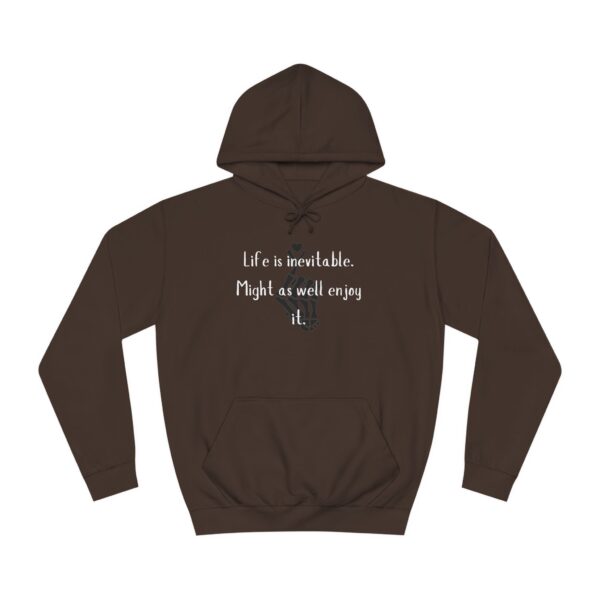 Life is Inevitable Unisex College Hoodie