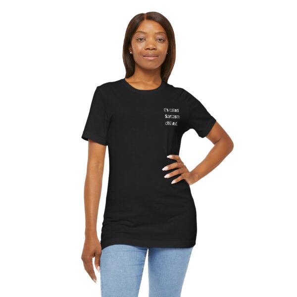 It's called Sarcasm Unisex Jersey Short Sleeve Tee - Image 6