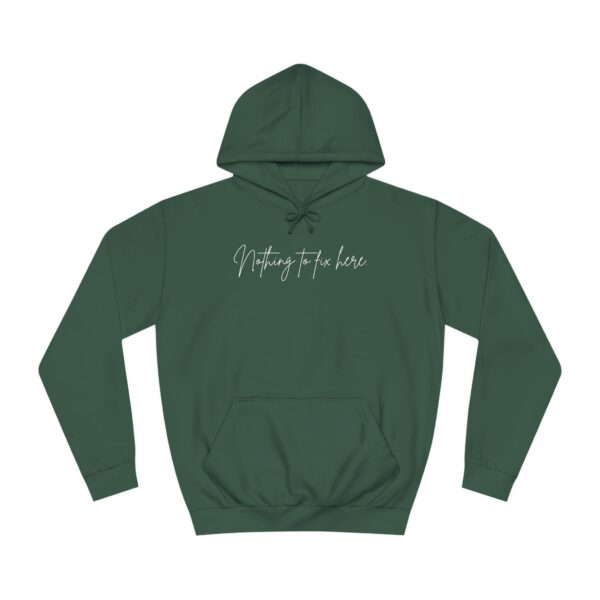 Nothing to Fix Here Unisex Hoodie - Image 7