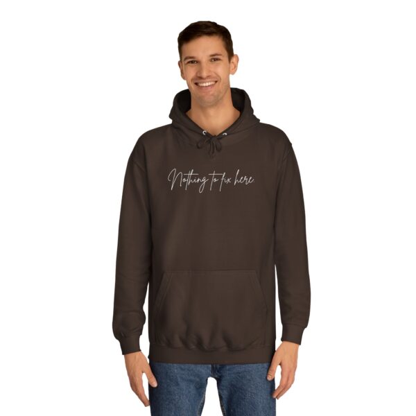 Nothing to Fix Here Unisex Hoodie - Image 2